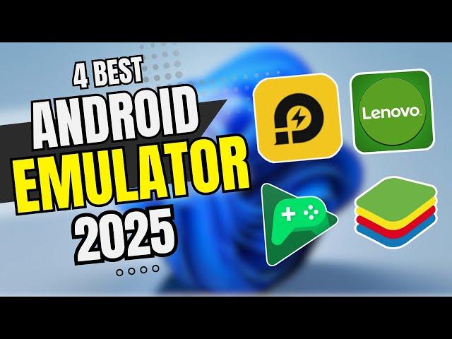 4 Best Android EMULATORS for PC in 2025