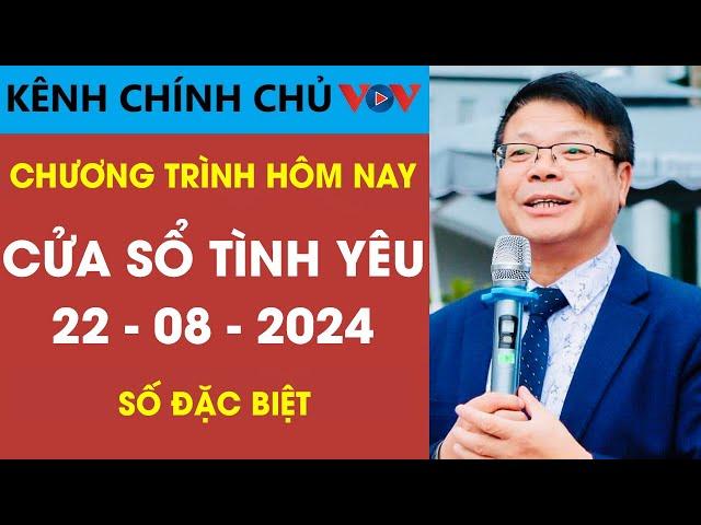 [MỚI NHẤT] KÊNH CHÍNH CHỦ VOV Tư Vấn Cửa Sổ Tình Yêu 22/8/2024 | Đinh Đoàn Tư Vấn Tình Yêu