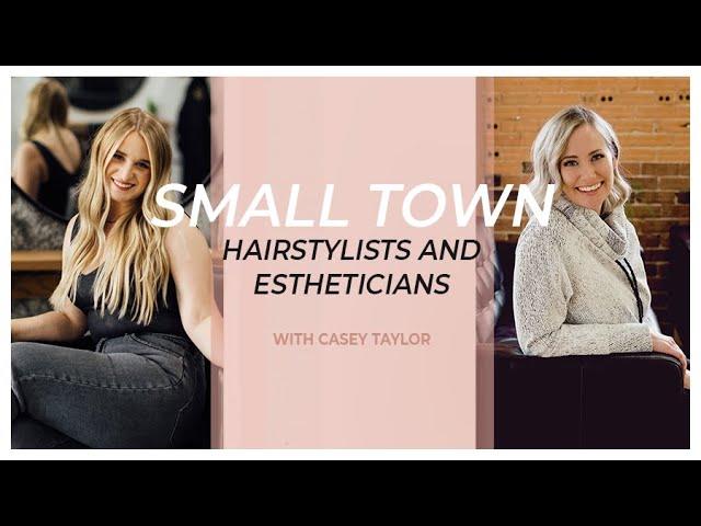 How to build your business in a small town as a hairstylist or esthetician