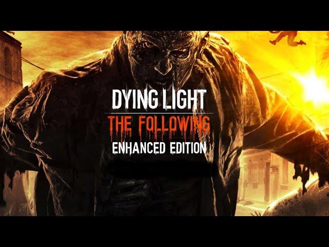 Dying Light: The Following Full Playthrough 2020 Longplay