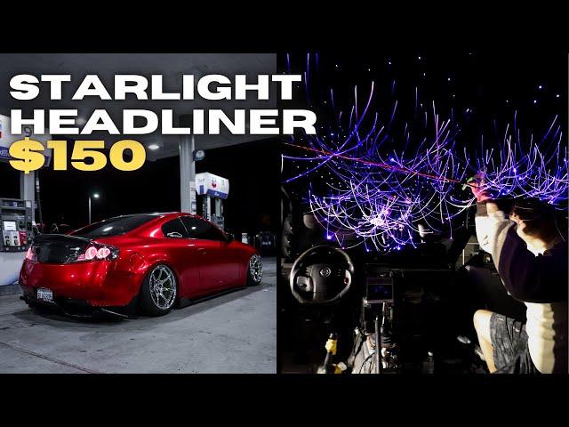 Installing G35 STARLIGHT HEADLINER for $150!