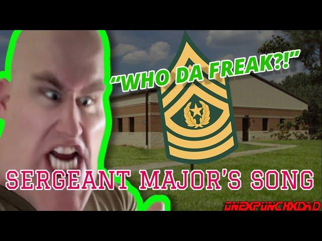 Sergeant Major’s Song (WHO DA FREAK?!)