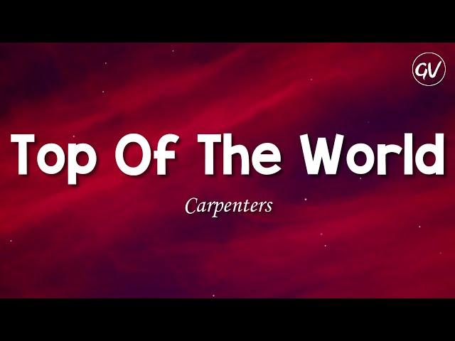 Carpenters - Top Of The World [Lyrics]