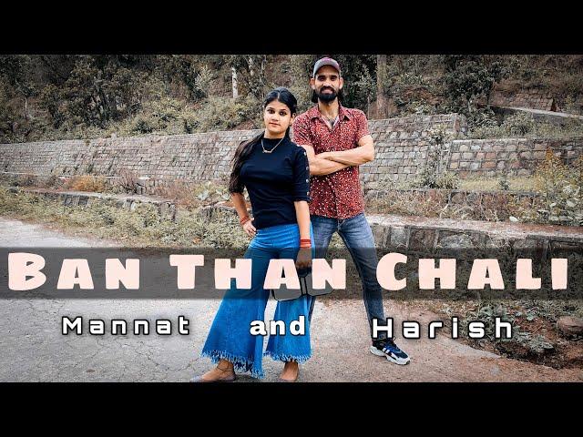Ban Than Chali | Dance Cover | Brother-Sister Duo | Harish Sharma | Mannat Sharma