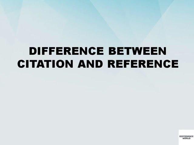 Difference between Citation and Reference || Citation vs Reference || Difference World
