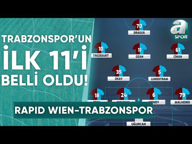 Trabzonspor'un Rapid Wien Karşısındaki İlk 11'i Belli Oldu! / A Spor / Spor Gündemi / 15.08.2024