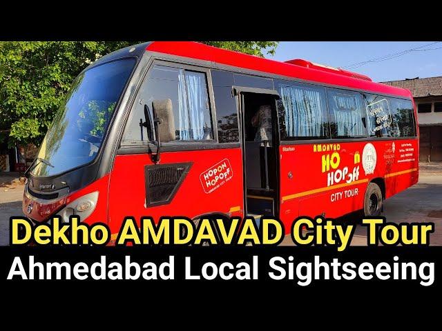 Ahmedabad Local Sightseeing | Ahmedabad Tourist Places | DEKHO AMDAVAD City Tour by HopOn HopOff Bus