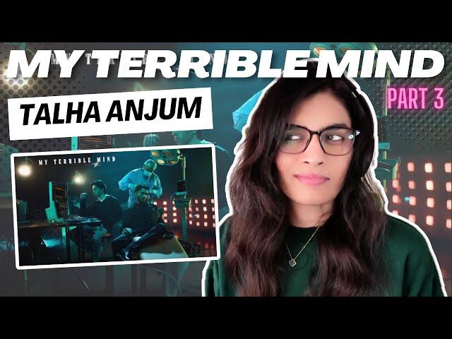 MY TERRIBLE MIND PART 3- INCURABLE SADNESS,HEARTBREAK KID, LONELINESS,JASMINE (@TalhaAnjum) REACTION