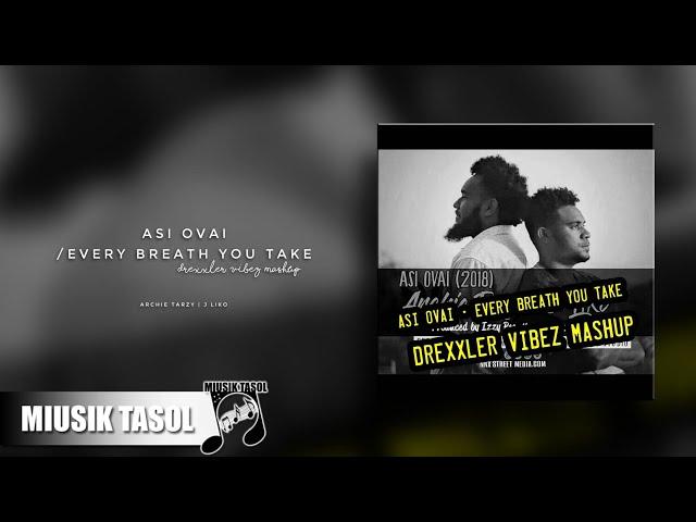 Asi Ovai / Every Breath You Take (Drexxler Vibez Mashup)