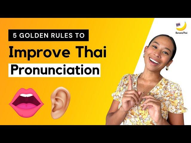 Thai pronunciation 101 with Five Golden Rules!