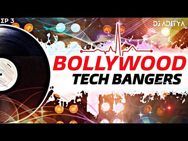 (EP 3) BOLLYWOOD TECH BANGERS MASHUP | BOLLYWOOD 2024 TECHO NONSTOP REMIXES MIX BY @djadityanr