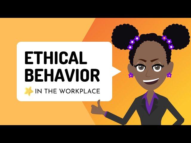 Ethical Behavior in the Workplace