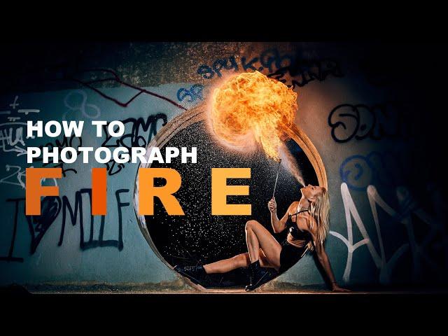 Learn How To Photograph Fire