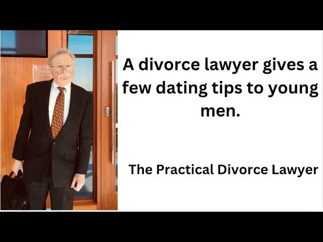 A divorce lawyer gives a few dating tips to young men. #dating #relationship #bestlife