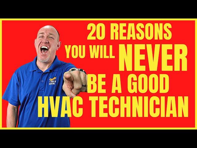 20 Reasons You'll Never Be a Good HVAC Technician