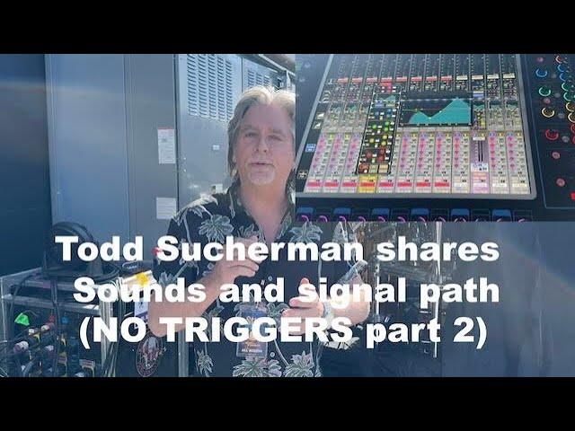 Todd Sucherman SHARES SOUNDS and SIGNAL PATH (NO TRIGGERS PART 2)
