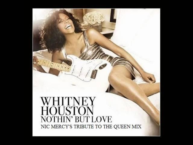 Nothin' But Love (Nic Mercy's Tribute To The Queen Mix) Whitney Houston