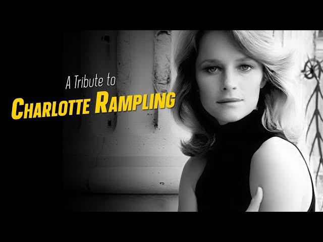 A Tribute to CHARLOTTE RAMPLING