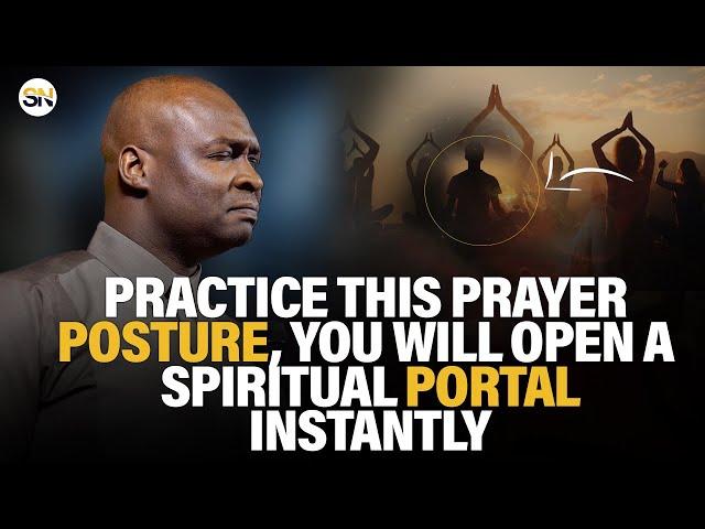 PRACTICE THIS PRAYER POSTURE, YOU WILL OPEN A SPIRITUAL PORTAL INSTANTLY || APOSTLE JOSHUA SELMAN