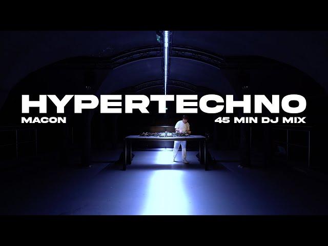 Macon pres. HYPERTECHNO (Part 1) [full 45min DJ mix]