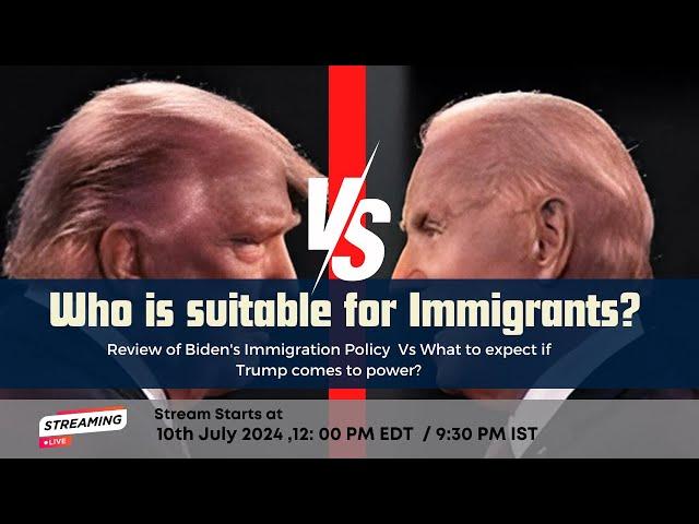 Biden VS Trump: Who was good for Immigrants?