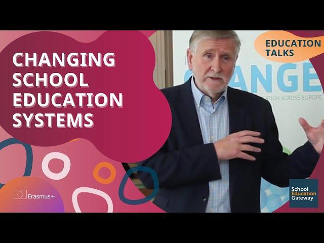 Changing school education systems - Education Talks