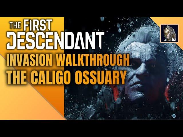 The Caligo Ossuary Invasion Gley Walkthrough Gameplay - The First Descendant