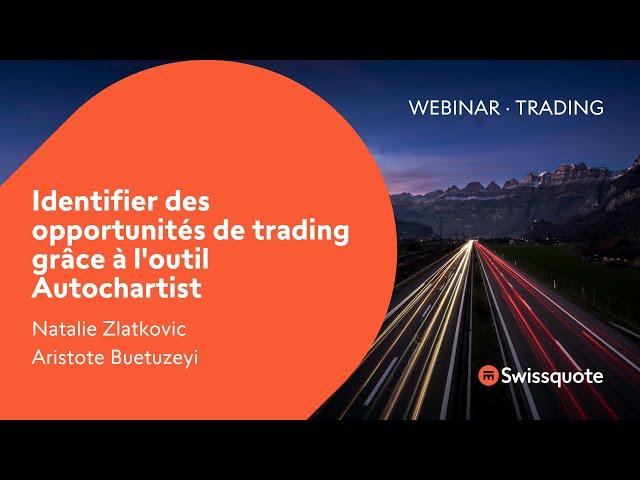 Identifier des opportunités de trading grâce à l'outil Autochartist | Swissquote