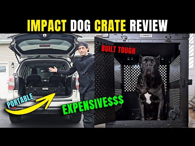 IMPACT Dog Crate Review - World's MOST EXPENSIVE Crate