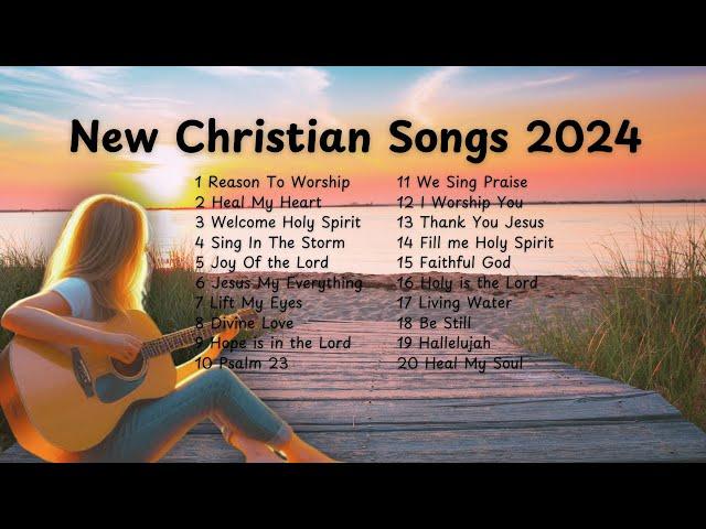 BEST Christian Songs 2024 for Praise and Worship