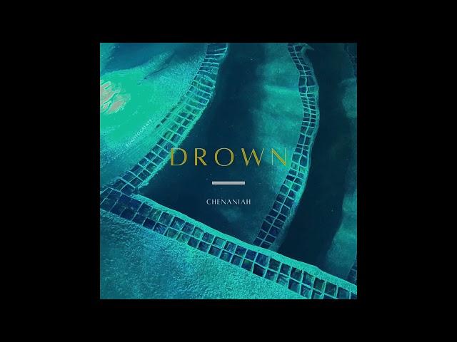 Chenaniah - Drown