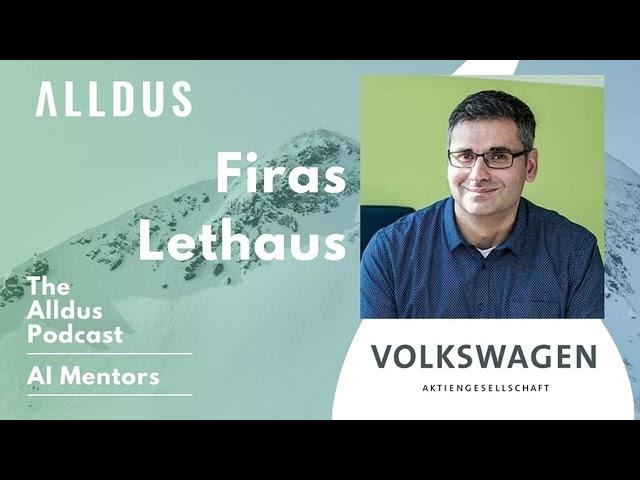 AI Mentors E57: Firas Lethaus, Head of the Deep Learning Expert Center at the Volkswagen Group