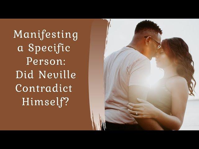 Manifesting an SP: Did Neville Contradict Himself?