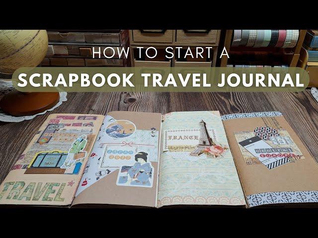 ️ How to Start a Scrapbook Travel Journal