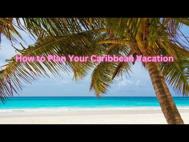 How to Plan Your Dream Caribbean Vacation! #travel