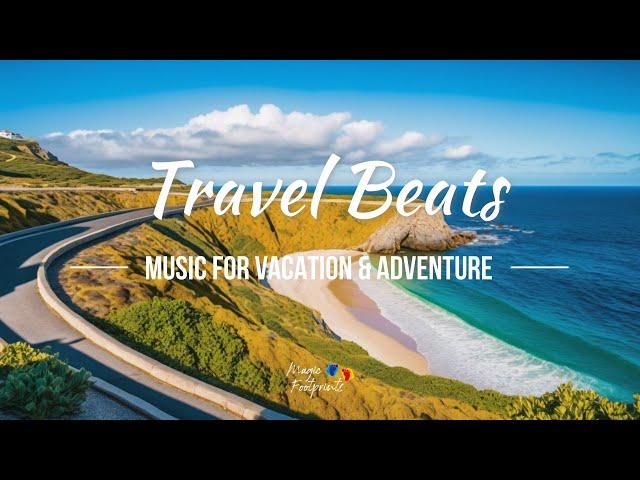 Travel Beats | Tropical House & Chill Dance Music for Vacation & Adventure