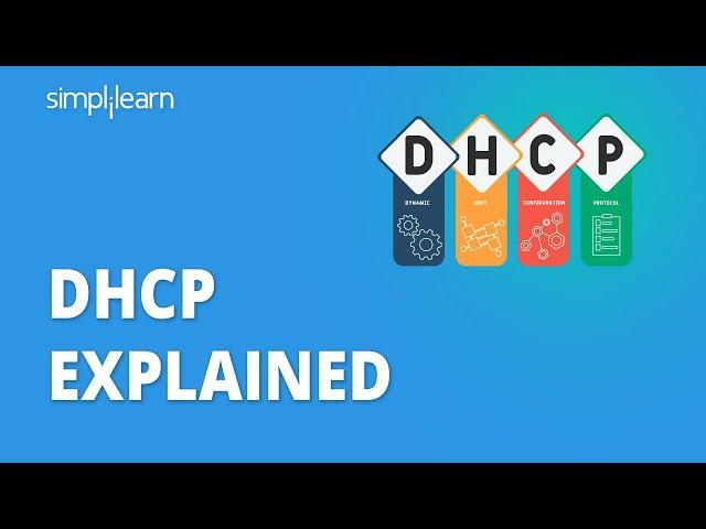 DHCP Explained | Dynamic Host Configuration Protocol | DHCP Server Configuration | Simplilearn