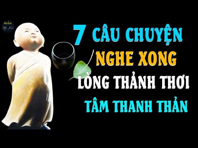 [Câu Chuyện Cuộc Sống Hay] CHO TÔI BÁT NƯỚC | 7 Câu Chuyện Nghe Xong Lòng Thảnh Thơi, Tâm Thanh Thản