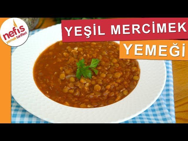 Yeşil Mercimek Yemeği Tarifi - Nefis Yemek Tarifleri