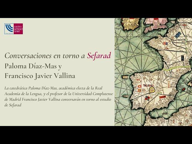 Conversaciones en torno a Sefarad. Paloma Díaz-Más y Francisco Javier Vallina