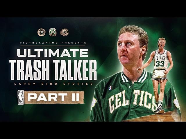 Larry Bird STORIES that prove he's the ULTIMATE TRASH TALKER - PART 2