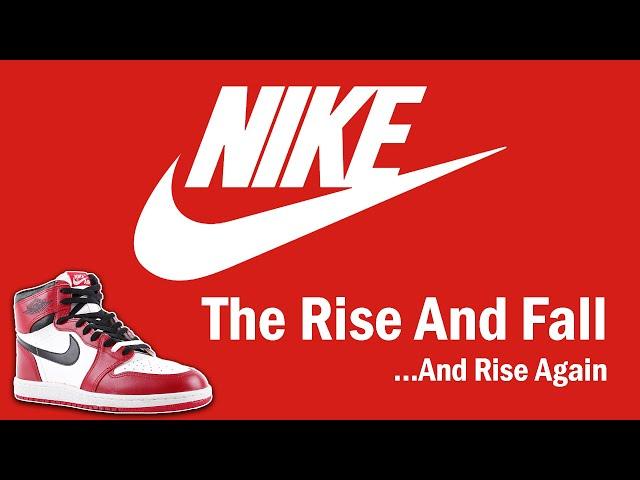 Nike - The Rise and Fall...And Rise Again