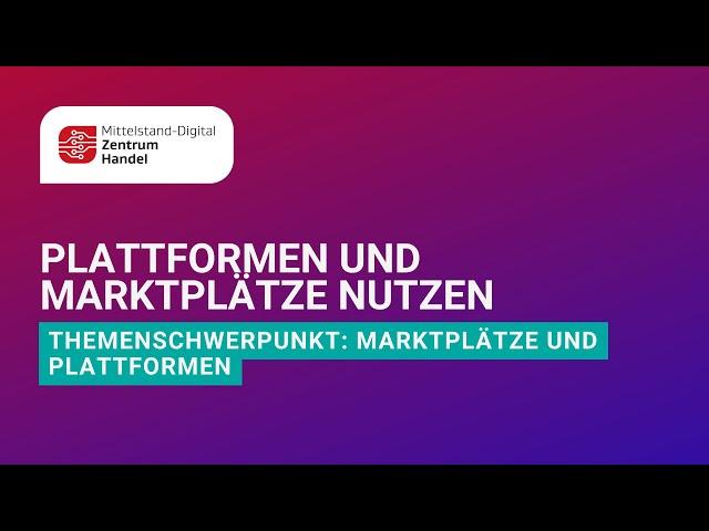 Online-Seminar: "Plattformen und Marktplätze nutzen"