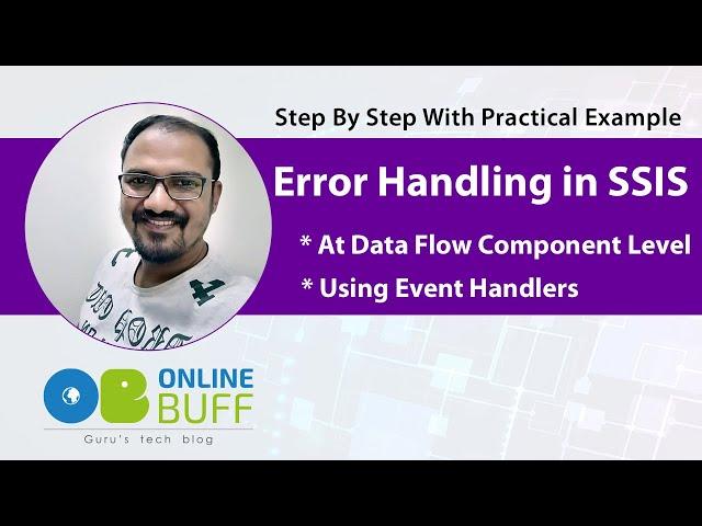 Error Handling in SSIS Packages [SSIS Event Handlers | SSIS Data Flow Task]