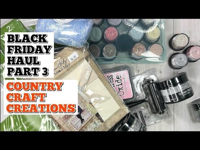 Black Friday Haul 2024 Part 3 | Country Craft Creations