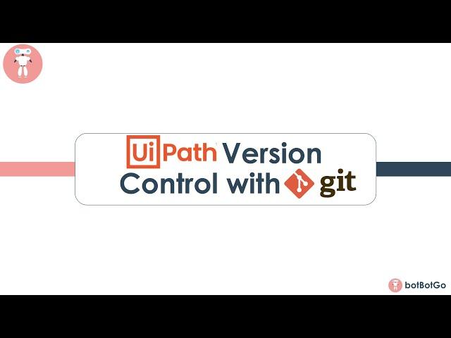 UiPath Setup - 3 | Git Integration with UiPath | Why we need Git? | UiPath Version Control System