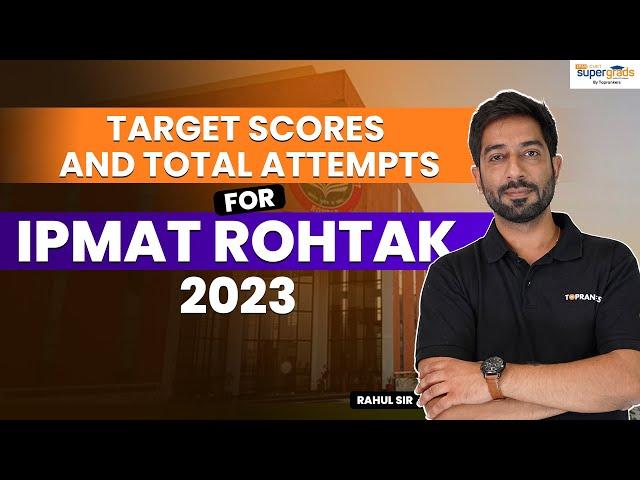 Target Scores & Attempts for IPMAT Rohtak | IPMAT Rohtak 2023 Target Scores | IPMAT Rohtak 2023