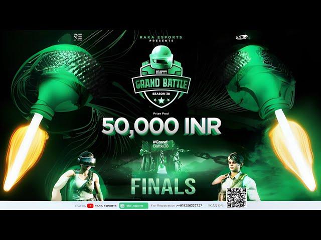 GRAND BATTLE S38 || PRIZE POOL 50,000 INR ||FINALS LIVE || ORGANIZED BY RAKA ESPORTS