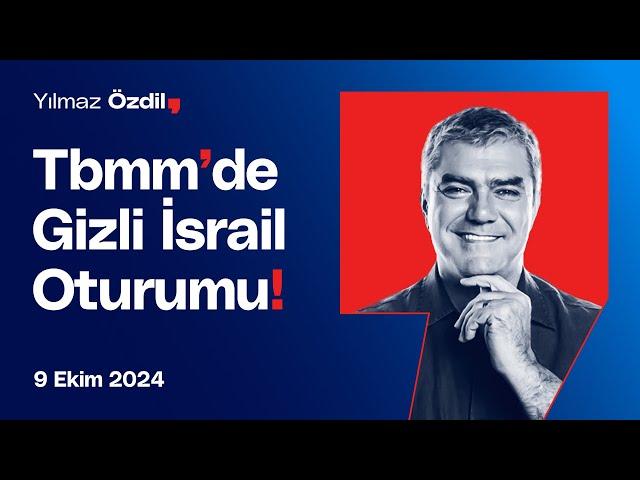 Tbmm'de Gizli İsrail Oturumu! - Yılmaz Özdil