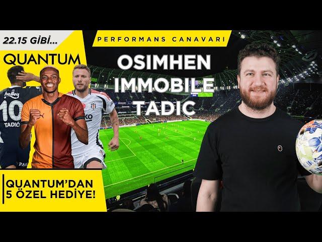 Osimhen, Immobile, Tadic... Süper Lig Haftanın Performans Canavarları! #Quantum